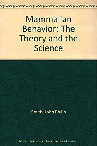 Mammalian Behavior: The Theory And The Science