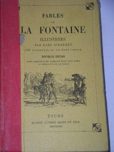 Fables De La Fontaine Illustrees Par Karl Girardet. Nouvelle Edition Dans Laquelle On Apercoit D'un Coup D'oeil La Moralite De La Fable
