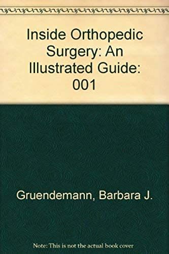 Inside Orthopedic Surgery: An Illustrated Guide