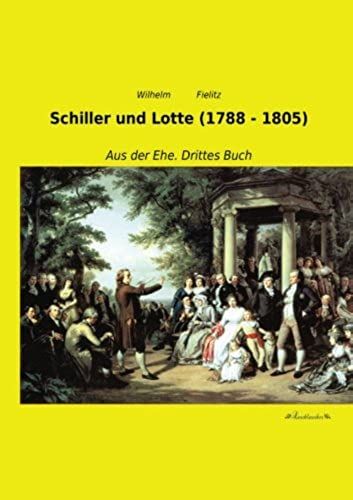 Schiller Und Lotte (1788 - 1805)