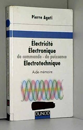 Electricité , Électronique De Commande Et De Puissance Électrotechnique , Aide-Mémoire
