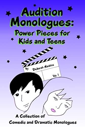 Audition Monologues: Power Pieces For Kids And Teens