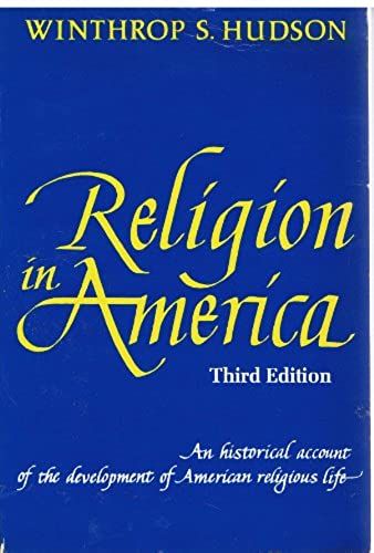 Religion In America: An Historical Account Of The Development Of American Religious Life