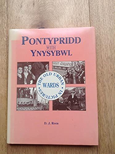 Pontypridd With Ynysybwl: The Old Urban Wards In Pictures