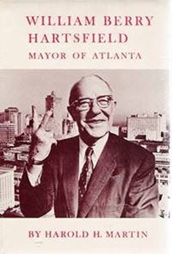 William Berry Hartsfield: Mayor Of Atlanta