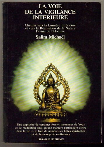 La Voie De La Vigilance Intérieure Chemin Vers La Lumière Intérieure Et Vers La Réalisation De La Nature Divine De L'homme