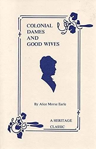 Colonial Dames And Goodwives