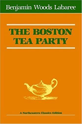 The Boston Tea Party: 1st (First) Edition