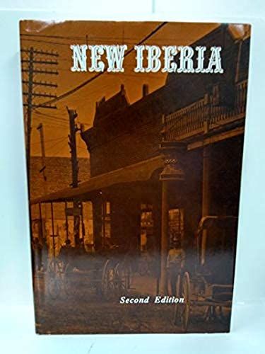 New Iberia: Essays On The Town And Its People, 2nd Edition