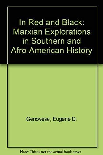 In Red And Black: Marxian Explorations In Southern And Afro-American History