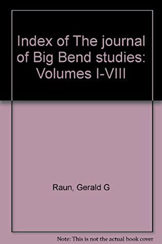 Index Of The Journal Of Big Bend Studies: Volumes I-Viii