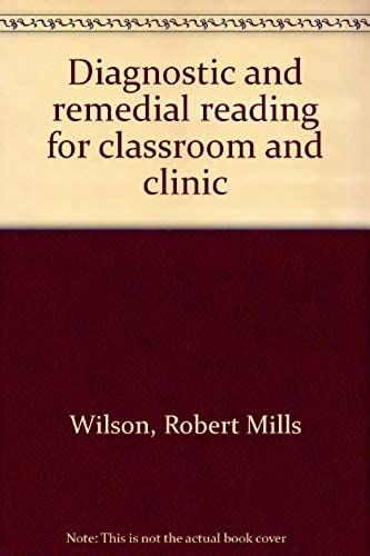 Diagnostic And Remedial Reading For Classroom And Clinic