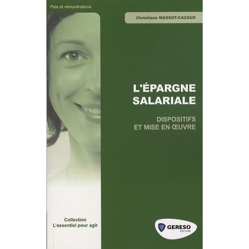 L'épargne Salariale - Dispositifs Et Mise En Oeuvre