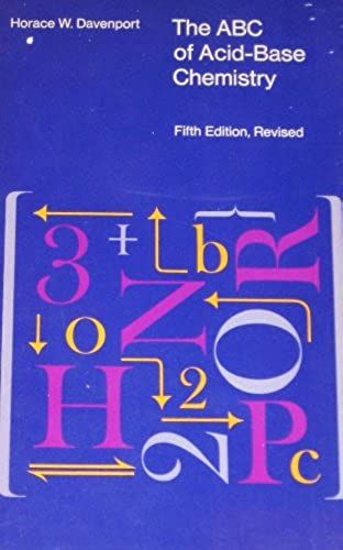 The Abc Of Acid-Base Chemistry;: The Elements Of Physiological Blood-Gas Chemistry For Medical Students And Physicians