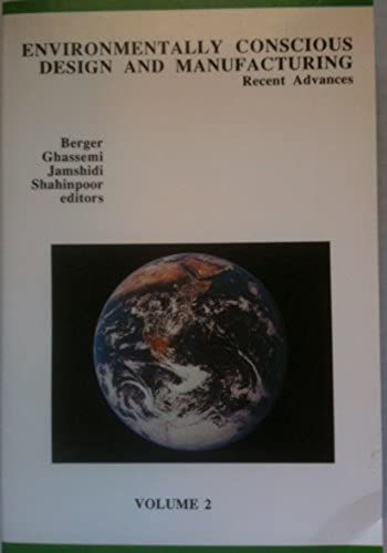 Second International Congress: Environmentally Conscious Design Manufacturing (Environmentally Conscious Design And Manufacturing, Volume 2)