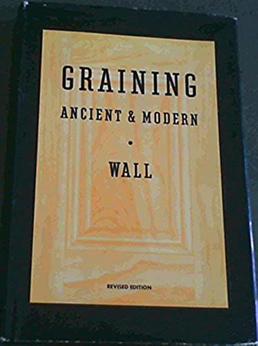 Graining, Ancient And Modern,