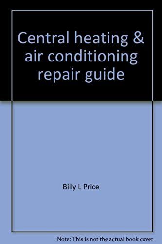 Central Heating & Air Conditioning Repair Guide