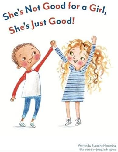 She's Not Good For A Girl, She's Just Good!