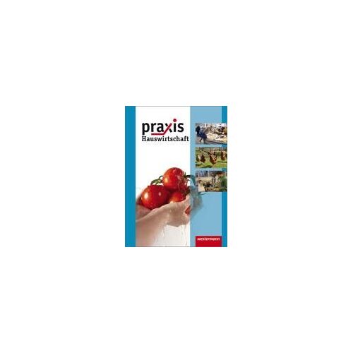 Praxis Hauswirtschaft 7-10. Schülerband. Realschule Hauptschule Gesamtschule. Niedersachsen