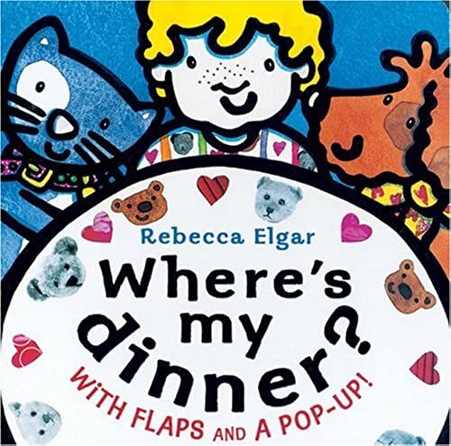 Where's My Dinner? (Flap And Pop-Up Board Books)