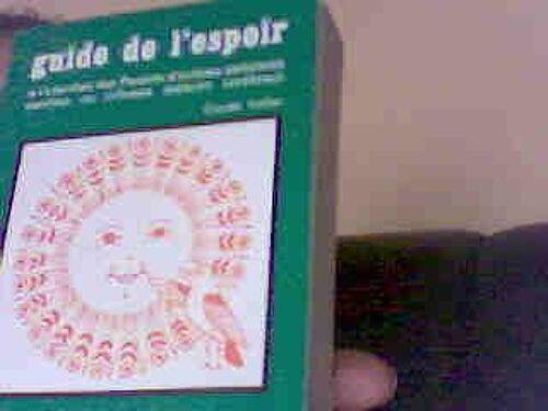 Guide De L Espoir: A L Attention Des Parents D Enfants Deficients Mentaux Ou Infirmes Moteurs Cerebraux