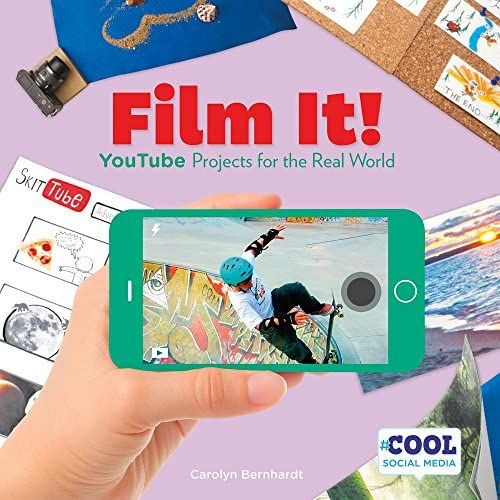 Film It!: Youtube Projects For The Real World (Cool Social Media)