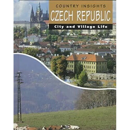 Czech Republic (Country Insights, City And Village Life)