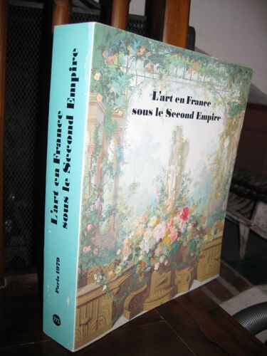 L'art En France Sous Le Second Empire In-4,Couverture Souple Illustrée,533 Pages,372 Illustrations L'art En France Sous Le Second Empire In-4, Couverture Souple Illustrée, 533 Pages, 372...