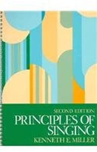 Principles Of Singing: A Textbook For Voice Class Or Studio