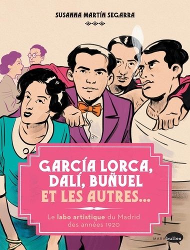 Garçía Lorca, Dalí, Buñuel Et Les Autres - Le Labo Artistique Du Madrid Des Années 1920