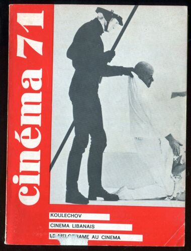 Cinéma 71 N° 161 : Koulechov - Cinema Libanais - Le Melodrame Au Cinema Cinéma 71 N° 161 : Koulechov - Cinema Libanais - Le Melodrame Au Cinema