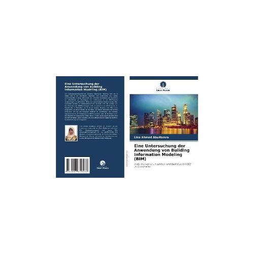 Eine Untersuchung Der Anwendung Von Building Information Modeling (Bim)
