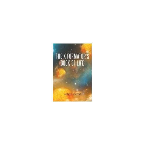 The X Formator's Book Of Life