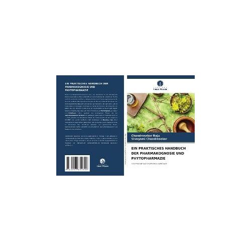 Ein Praktisches Handbuch Der Pharmakognosie Und Phytopharmazie