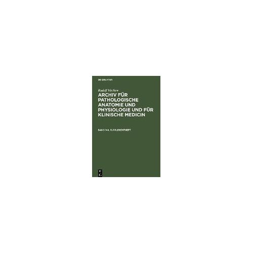Rudolf Virchow: Archiv Für Pathologische Anatomie Und Physiologie Und Für Klinische Medicin. Band 144, Supplementheft