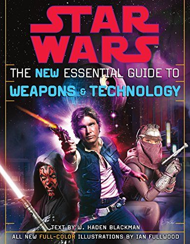 The New Essential Guide To Weapons And Technology: Revised Edition: Star Wars