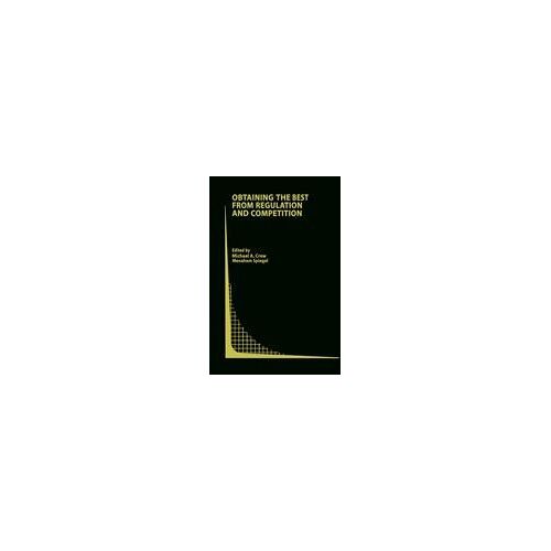 Obtaining The Best From Regulation And Competition