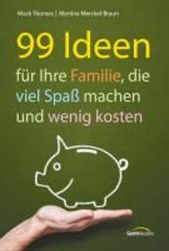 99 Ideen Für Ihre Familie, Die Viel Spaß Machen Und Wenig Kosten