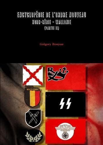 Encyclop¿Die De L'ordre Nouveau - Hors-S¿Rie - Wallonie (Partie Ii)