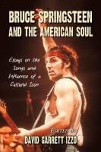 Bruce Springsteen And The American Soul