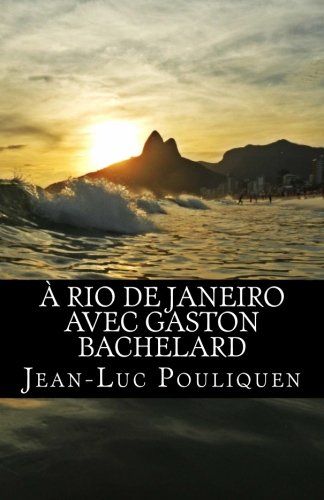 A Rio De Janeiro Avec Gaston Bachelard