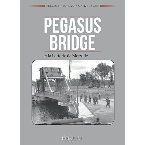 Pegasus Bridge Et La Batterie De Merville