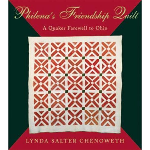 Philena's Friendship Quilt: A Quaker Farewell To Ohio