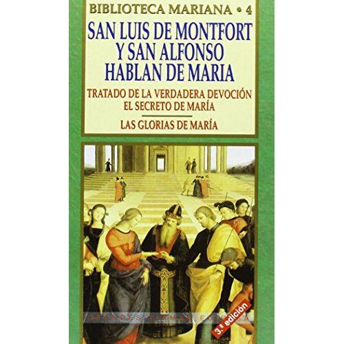 San Luis De Montfort Y San Alfonso Hablan De María : Tratado
