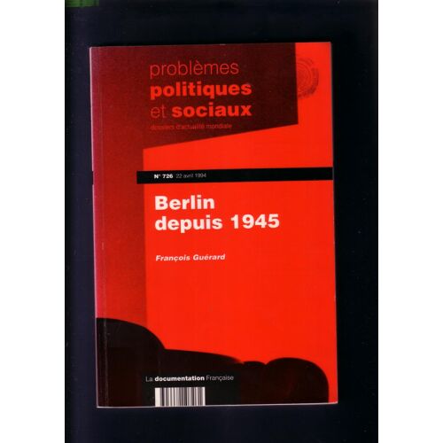 Problemes Politiques Et Sociaux N?726, Berlin Depuis 1945