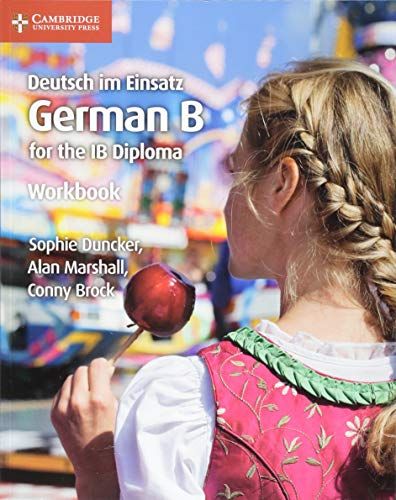 Deutsch Im Einsatz German B For The Ib Diploma Workbook