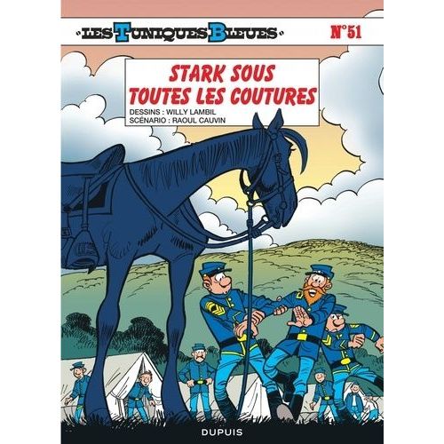 Les Tuniques Bleues - Tome 51 - Stark Sous Toutes Les Coutures