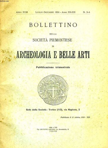 Bollettino Della Societa' Piemontese Di Archeologia E Belle Arti, Anno Xviii, N° 3-4, Luglio-Dic. 1934