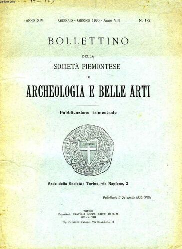 Bollettino Della Societa' Piemontese Di Archeologia E Belle Arti, Anno Xiv, N° 1-2, Gennaio-Giugno 1930