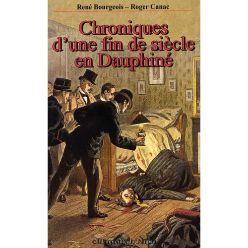 Chroniques D'une Fin De Siècle En Dauphiné